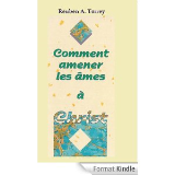 Comment amener les âmes à Christ? [Format Kindle]